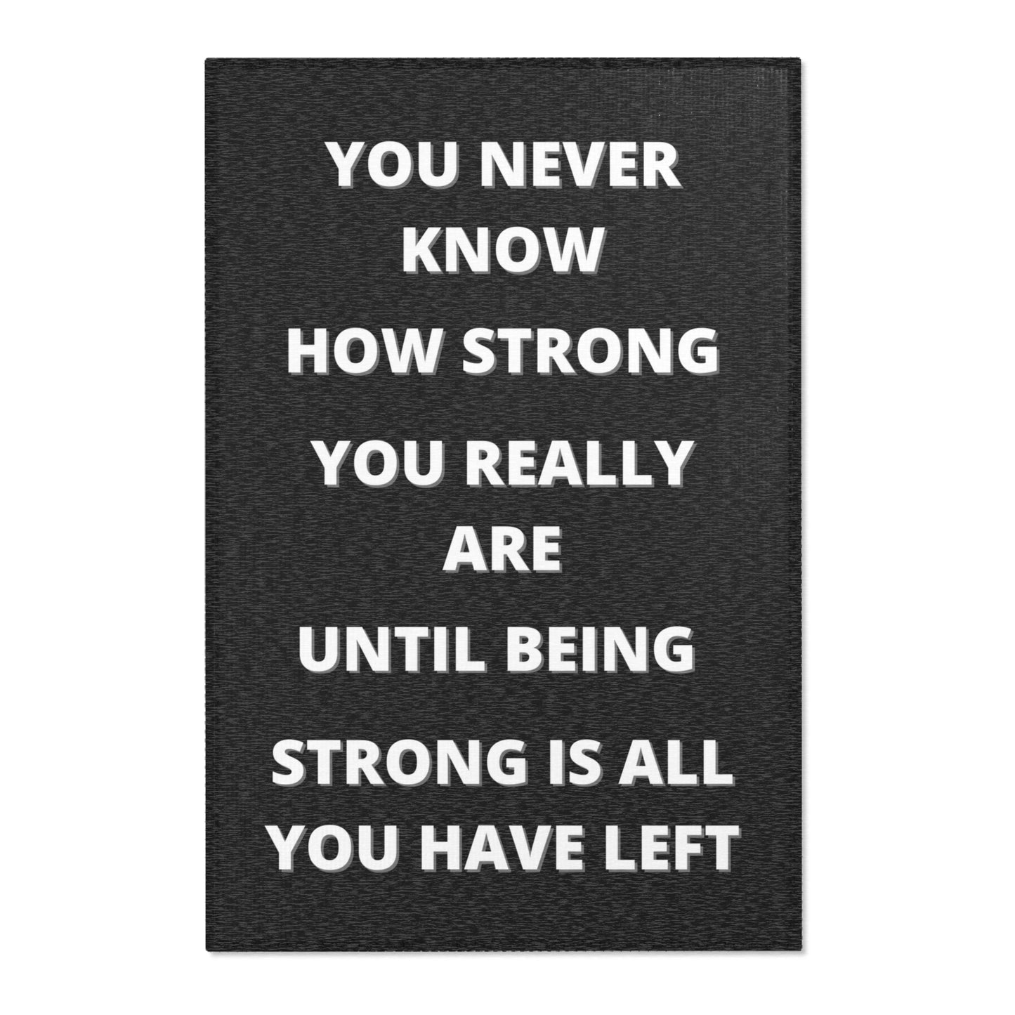 You Never Know How Strong You Really Are Area Rug, Gift For Him, Gift For Her, Comfort, Mental Health