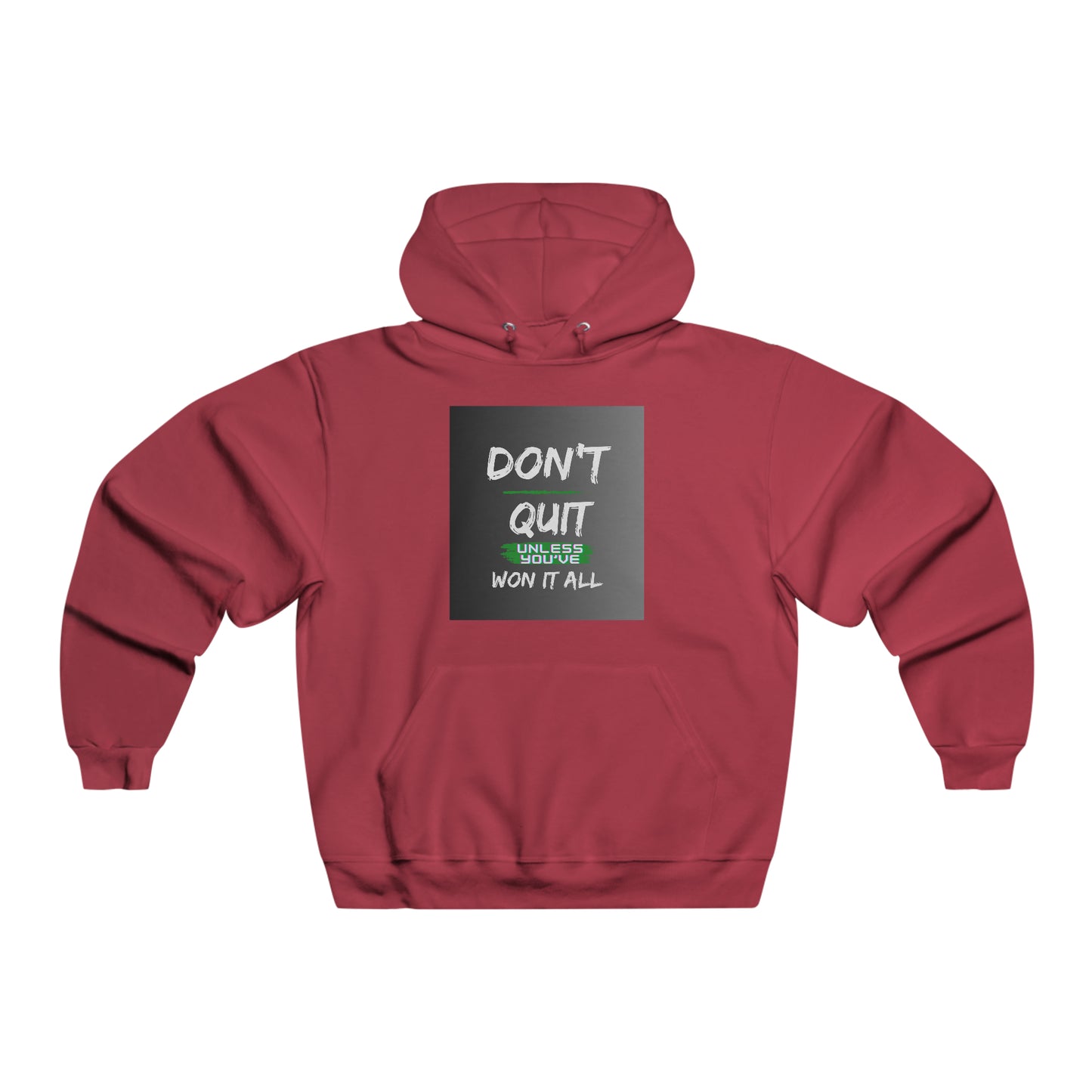 Don't Quit Unless You've Won It All Sweatshirt, Inspirational Hooded Sweatshirt , Gift for him, Positivity Hoodie, Gift for her, Comfort Colors, Winter Apparel