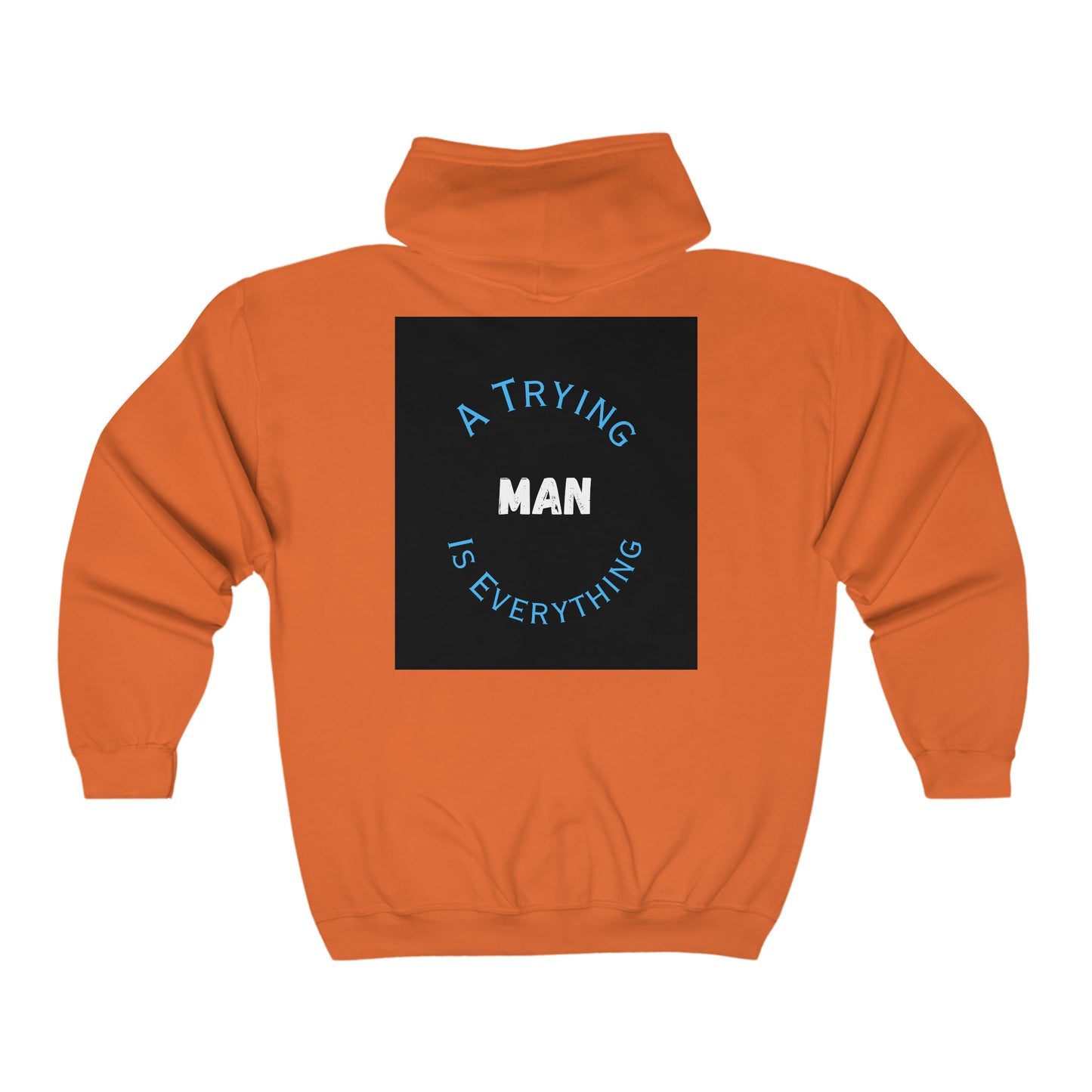 No Man Is Perfect , A Trying Man Is Everything Full Zip Hooded Sweatshirt, Inspirational Hooded Sweatshirt , Gift for him, Positivity Hoodie, Gift for her, Comfort Colors, Winter Apparel