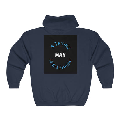 No Man Is Perfect , A Trying Man Is Everything Full Zip Hooded Sweatshirt, Inspirational Hooded Sweatshirt , Gift for him, Positivity Hoodie, Gift for her, Comfort Colors, Winter Apparel