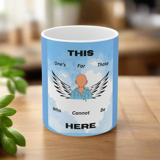 This Is For Those Who Cannot Be Here Ceramic Mug 11oz , Grieving , Remember Him , Remember Her , Loss